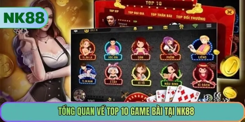 Tổng quan về top 10 game bài tại NK88